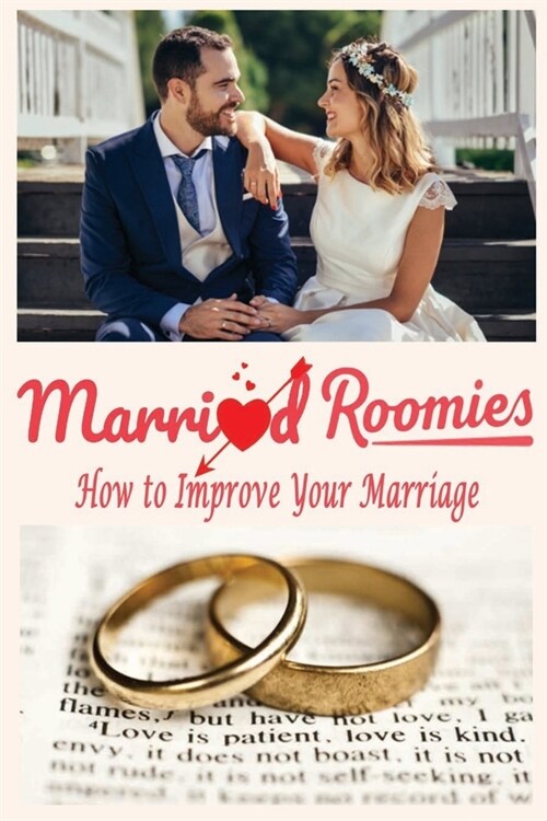 Married Roommates: How to Improve Your Marriage Life (Paperback)