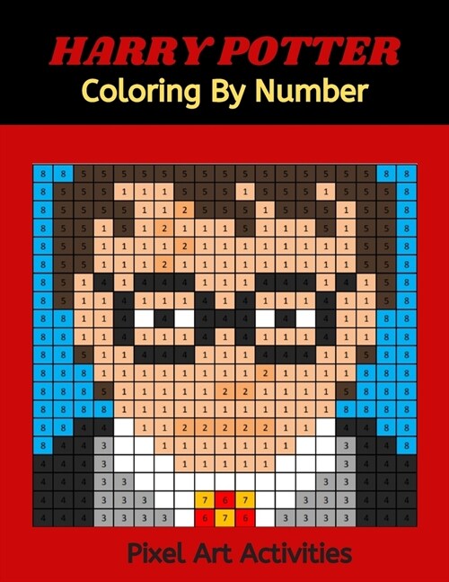 Harry Potter Coloring By Number: Pixel Art Activities: Brain Games - Pixel Pictures to Color by Squares (Paperback)