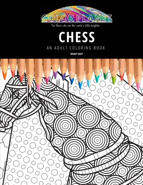 Chess: AN ADULT COLORING BOOK: An Awesome Coloring Book For Adults (Paperback)