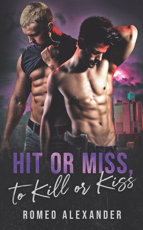 Hit or Miss, to Kill or Kiss (Paperback)