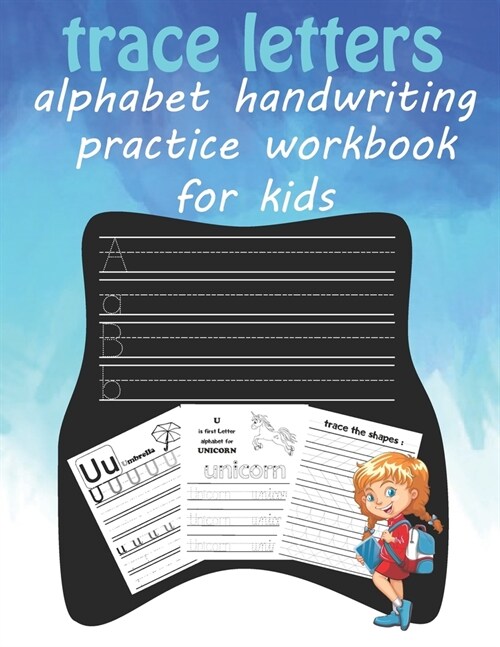 trace letters alphabet handwriting practice workbook for kids: for Learn to Write Workbook Practice for Kids with Pen Control, to tracing lines shape (Paperback)