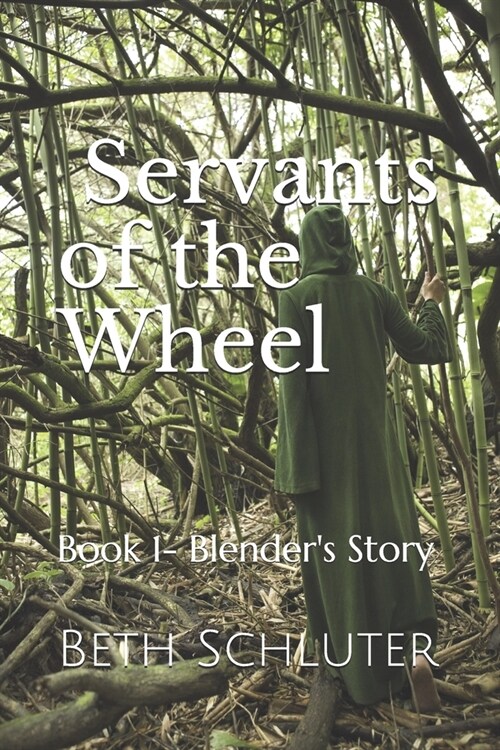 Servants of the Wheel: Book 1- Blenders Story (Paperback)