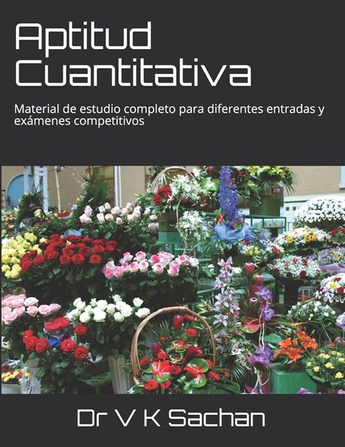 Aptitud Cuantitativa: Material de estudio completo para diferentes entradas y ex?enes competitivos (Paperback)