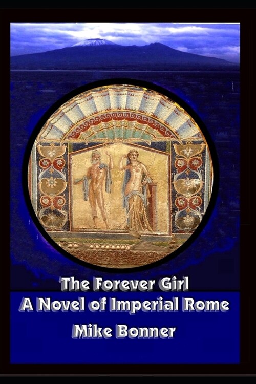 The Forever Girl: A Novel of Imperial Rome (Paperback)