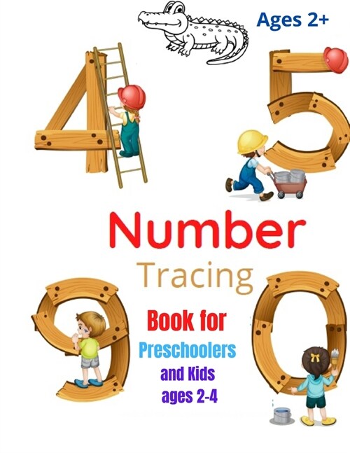 Number Tracing Book for Preschoolers and Kids ages 2-4: Beginner Math Preschool Learning Book with Number Tracing, Matching Activities and coloring an (Paperback)