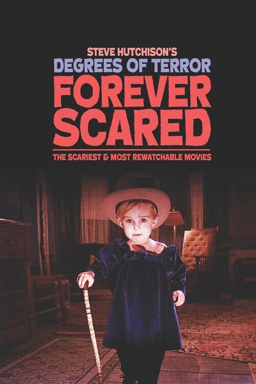 Forever Scared: The Scariest and Most Rewatchable Movies (Paperback)