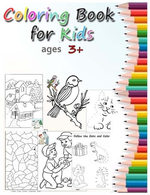 Coloring Book for Kids ages 3+: Big Activity Coloring Book for Kids _ Color by Numbers, Fun with Numbers, Letters, Colors, Animals (Paperback)