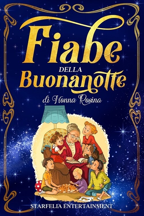 Fiabe della Buonanotte: Il Grande Libro di Racconti per Bambini di Nonna Rosina. UnEsclusiva Raccolta di Storie e Favole di una Volta che Acc (Paperback)