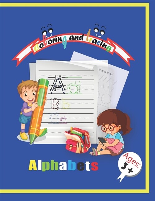 Coloring and Tracing Alphabets: My Best Toddler Coloring Book Awesome Letters, Shapes, 97 Pages, 8.5 x 11 inches (activities coloring book) (Paperback)