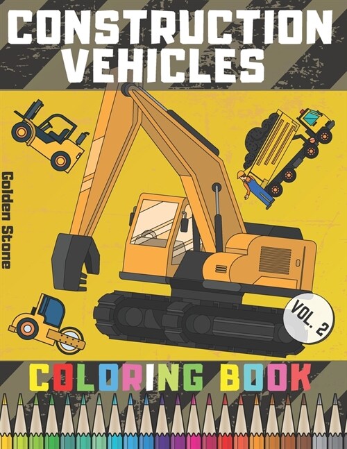 Construction Vehicles Coloring Book: Fun Activity Book For Kids & Toddlers With Big Vehicles (Ages 2-4, 4-8) (Paperback)