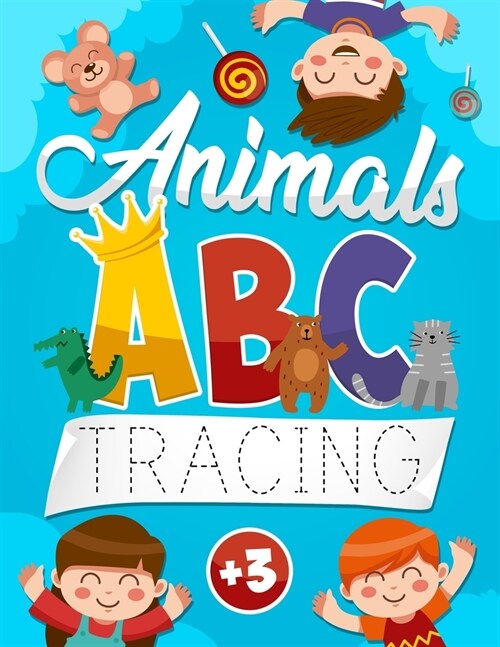 Animals ABC Tracing: Preschool and Kindergarten Practice Handwriting Workbook - Animal Alphabet Letter Tracing Book (Paperback)