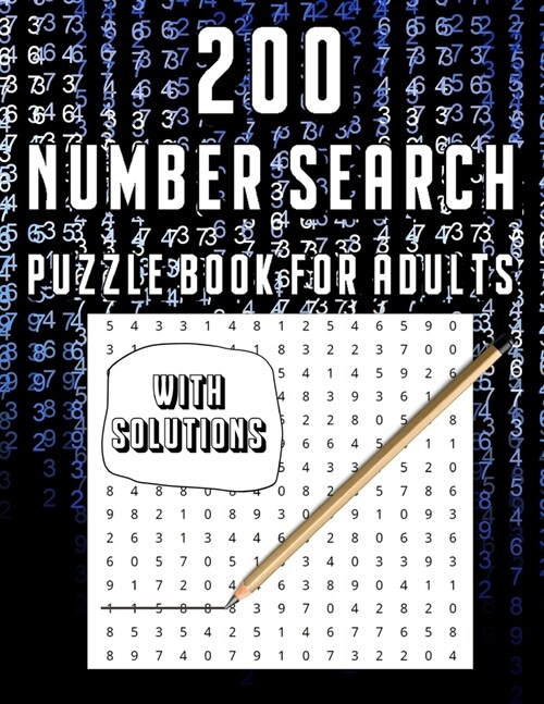 200 Number Search Puzzle Book For Adults: Big PuzzleBook Find Numbers For Adults And Seniors Large Print, Gifts For Father / Mother / Grandpa / Grandm (Paperback)