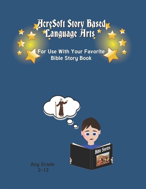 AcreSoft Story Based Language Arts: For Use With Your Favorite Bible Story Book (Paperback)