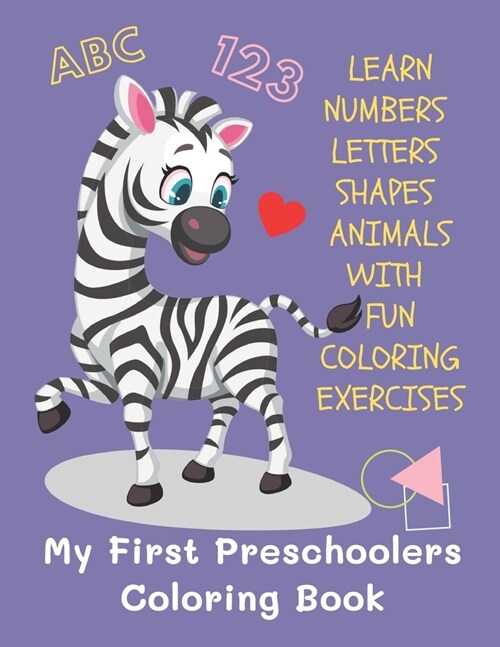 My First Preschoolers Coloring Book: Fun Coloring Coloring Book for Kids, Toddlers and Preschoolers; PreK Coloring Book Your Kids will Love; Learning (Paperback)