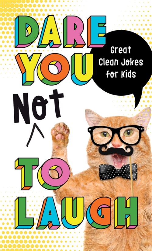Dare You Not to Laugh: Great Clean Jokes for Kids (Mass Market Paperback)