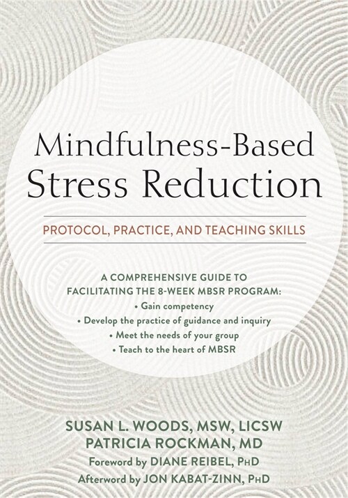 Mindfulness-Based Stress Reduction: Protocol, Practice, and Teaching Skills (Paperback)