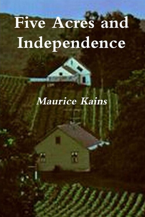 Five Acres and Independence: A Handbook for Small Farm Management (Paperback)