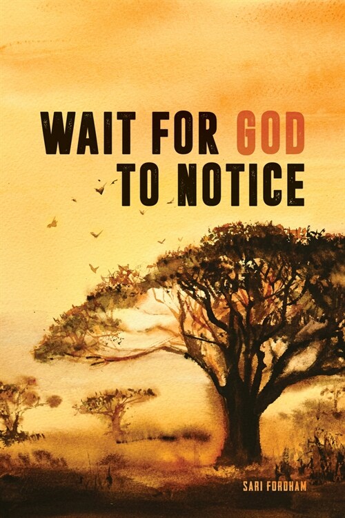 Wait for God to Notice (Paperback)