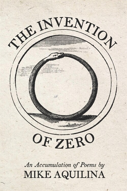 The Invention of Zero: An Accumulation of Poems (Paperback)