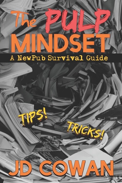 The Pulp Mindset: A NewPub Survival Guide (Paperback)