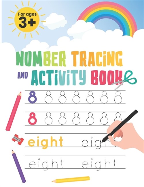 Number Tracing and Activity Book: Number Practice for Kids with Pen Control, Line Tracing and Coloring Activities! For Pre K, Kindergarten and Kids Ag (Paperback)
