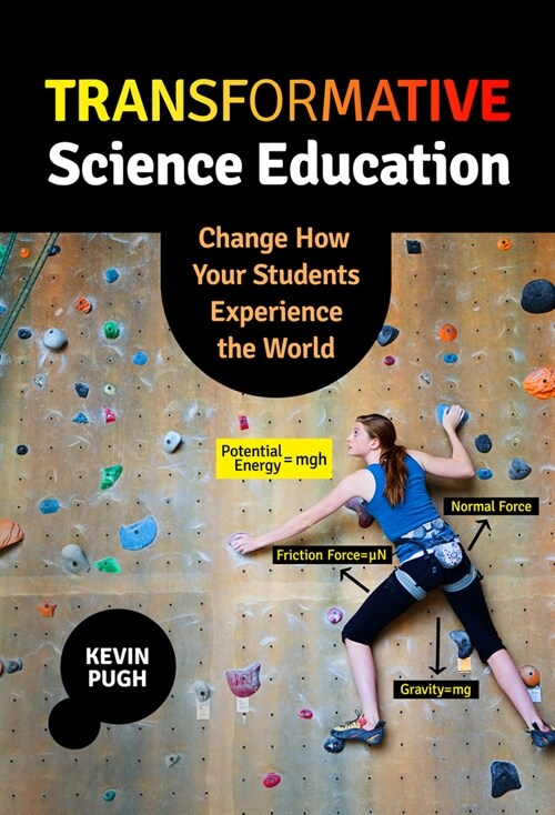 Transformative Science Education: Change How Your Students Experience the World (Hardcover)