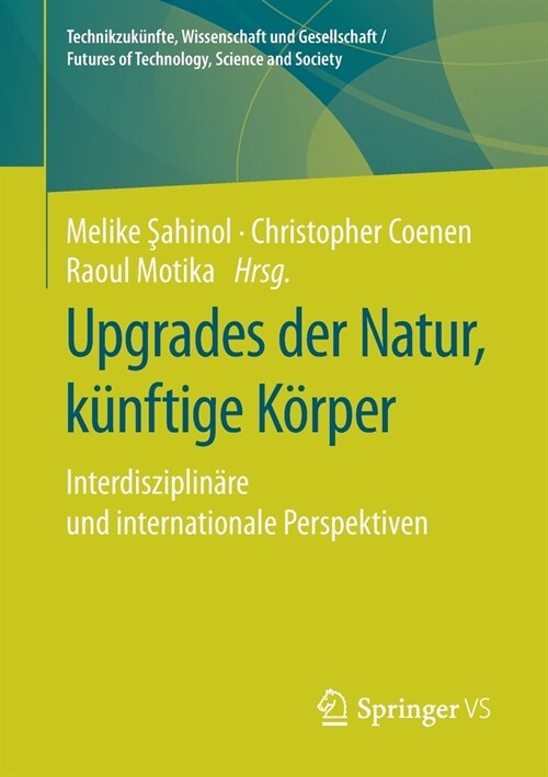 Upgrades Der Natur, K?ftige K?per: Interdisziplin?e Und Internationale Perspektiven (Paperback, 1. Aufl. 2020)