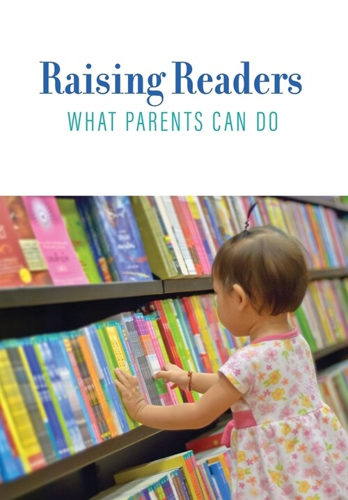 Raising Readers: What Parents Can Do (Paperback)