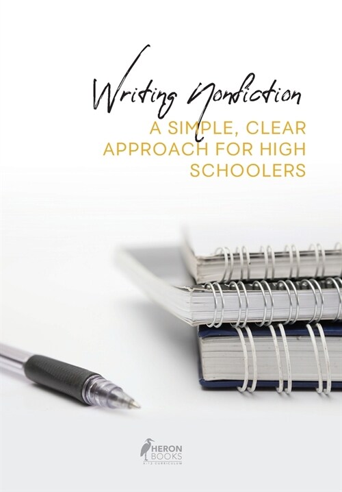 Writing Nonfiction: A Simple, Clear Approach for High Schoolers (Paperback)