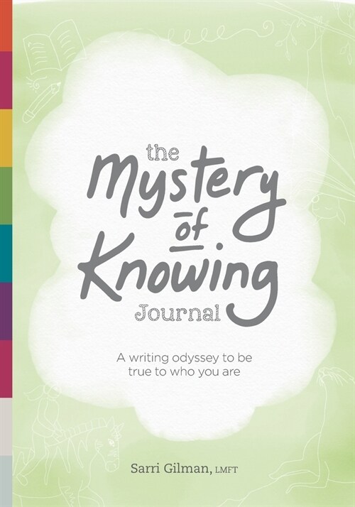 The Mystery of Knowing Journal: A writing odyssey to be true to who you are (Paperback)
