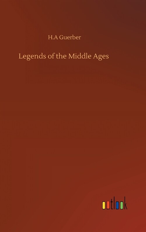 Legends of the Middle Ages (Hardcover)