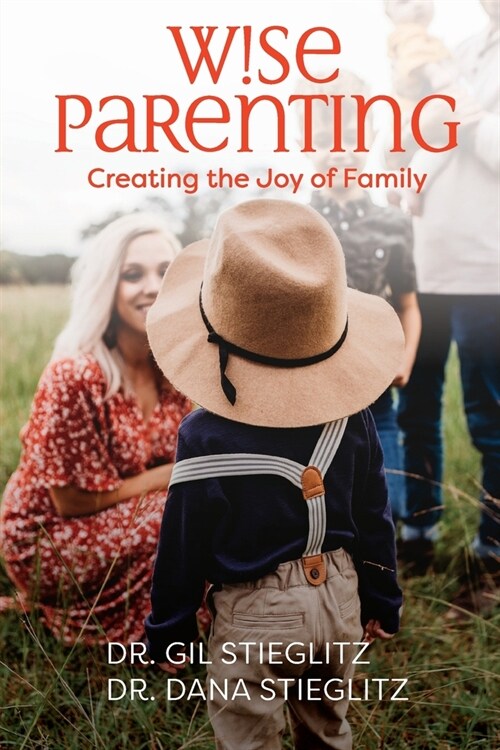 Wise Parenting: Creating the Joy of Family (Paperback)