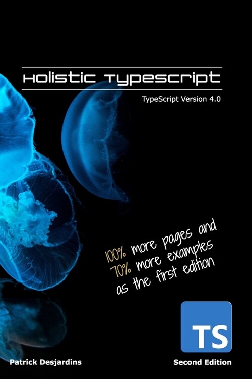 Holistic TypeScript: TypeScript Version 4.0 (Paperback)