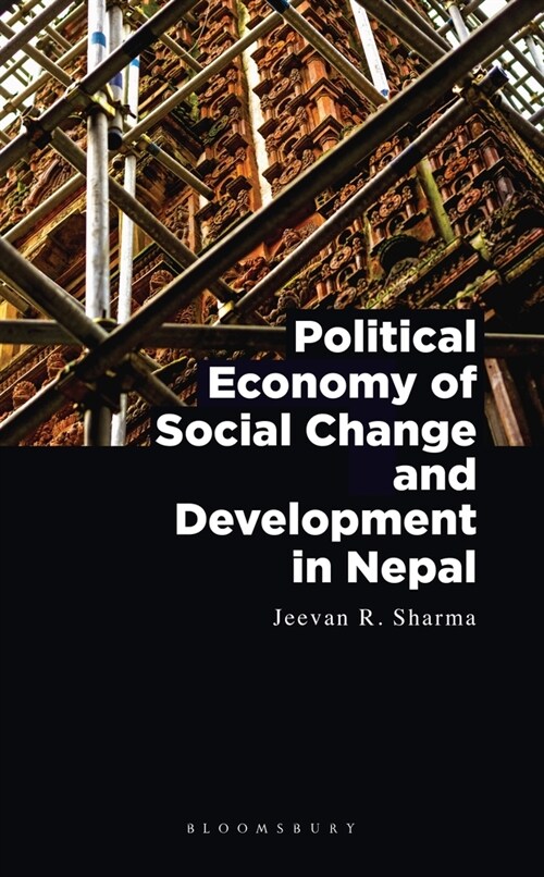 Political Economy of Social Change and Development in Nepal (Hardcover)