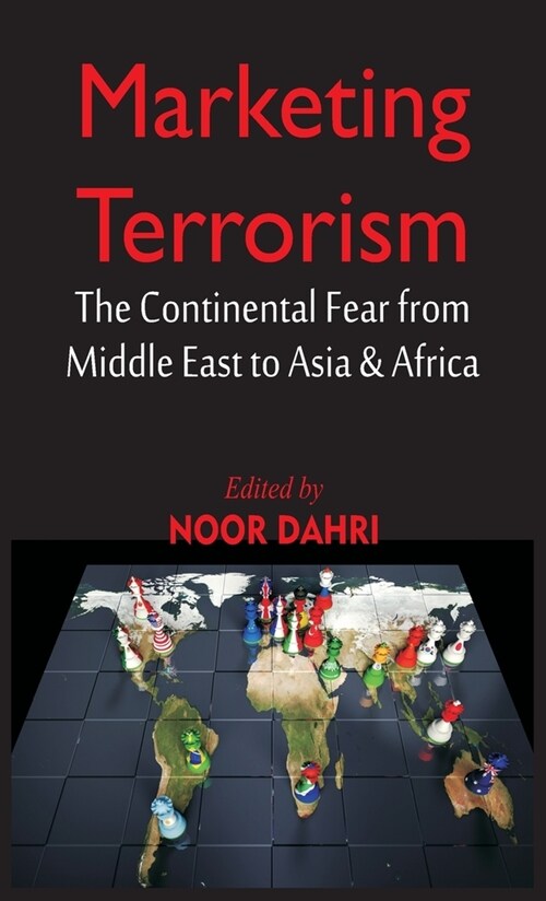 Marketing Terrorism: The Continental Fear from Middle East to Asia & Africa (Hardcover)