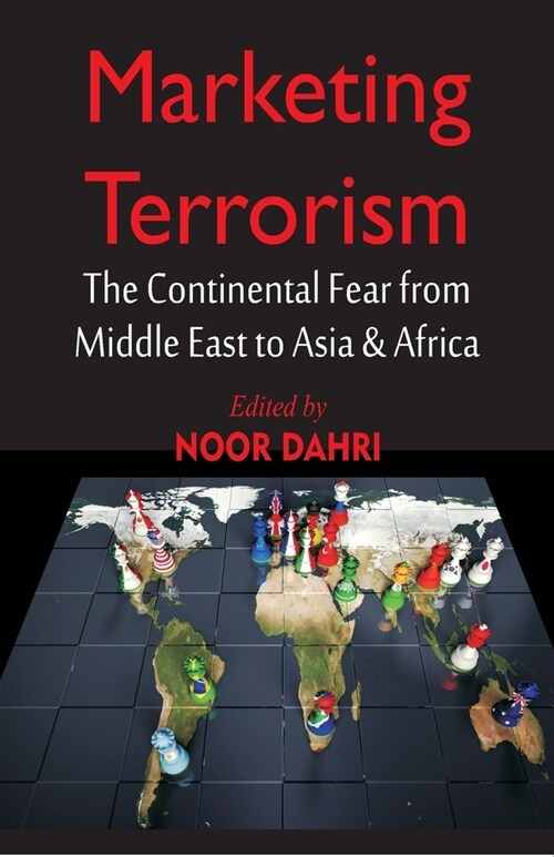 Marketing Terrorism: The Continental Fear from Middle East to Asia & Africa (Paperback)