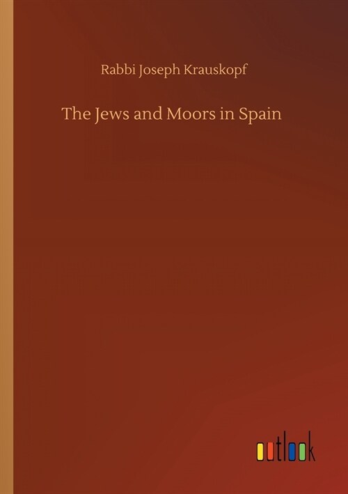 The Jews and Moors in Spain (Paperback)