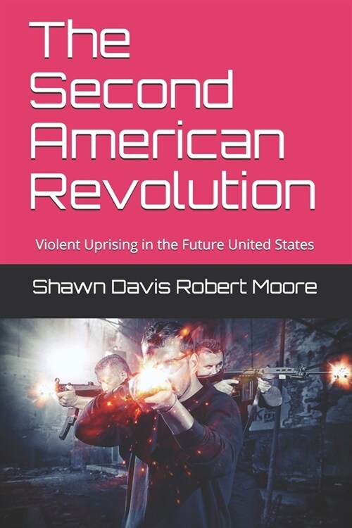 The Second American Revolution: Violent Uprising in the Future United States (Paperback)