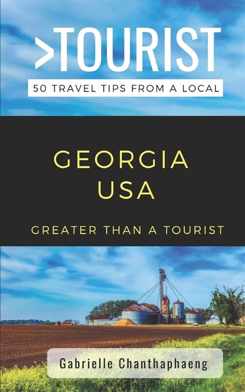 Greater Than a Tourist- Georgia USA: 50 Travel Tips from a Local (Paperback)