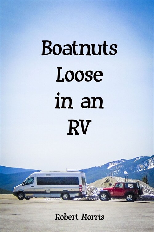 Boatnuts Loose in an RV (Paperback)