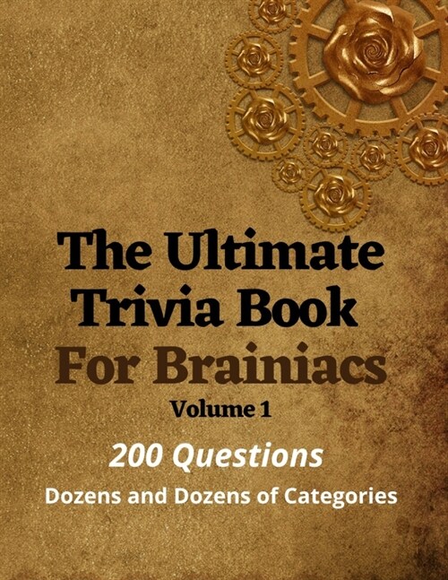 The Ultimate Trivia Book For Brainiacs: 200 Questions - Dozens And Dozens Of Categories (Paperback)