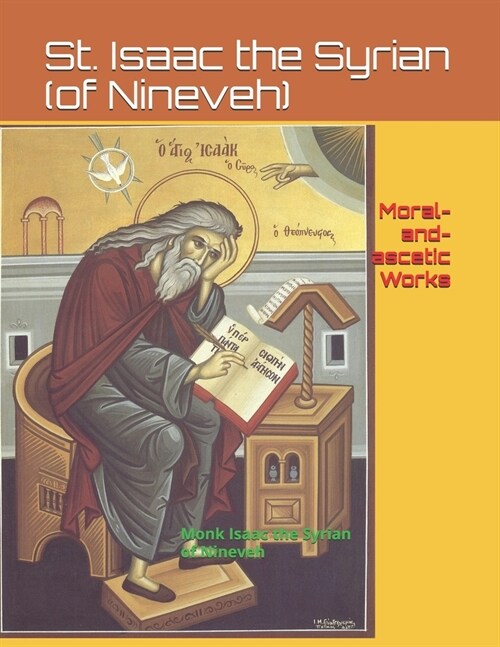 Moral-and-ascetic Works: Monk Isaac the Syrian of Nineveh (Paperback)