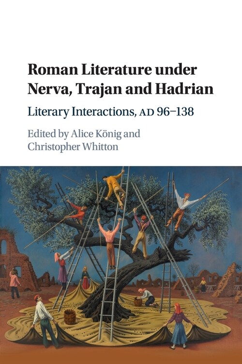Roman Literature under Nerva, Trajan and Hadrian : Literary Interactions, AD 96–138 (Paperback)