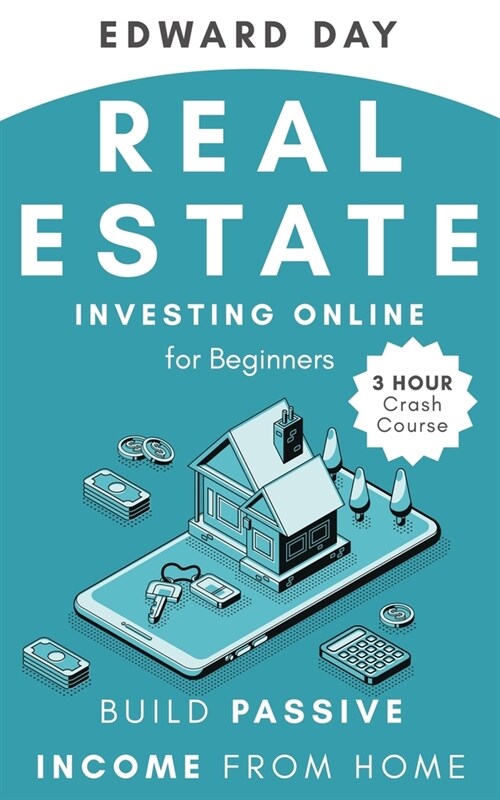 Real Estate Investing Online for Beginners: Build Passive Income from Home (Paperback)