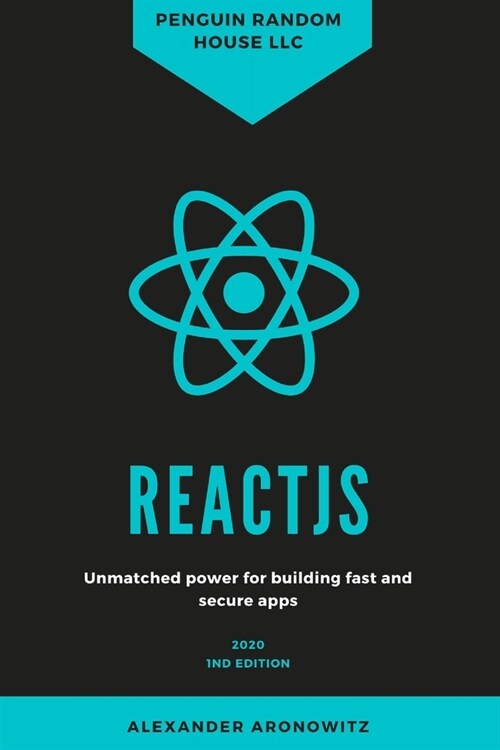 React js: Unmatched power for building fast and secure apps (Paperback)