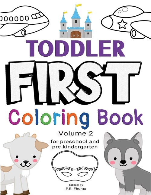 Toddler First Coloring Book, Volume 2: for Preschool and Pre-Kindergarten (Paperback)