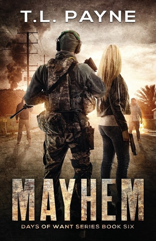 Mayhem: A Post Apocalyptic EMP Survival Thriller (Days of Want Series Book 6) (Paperback)