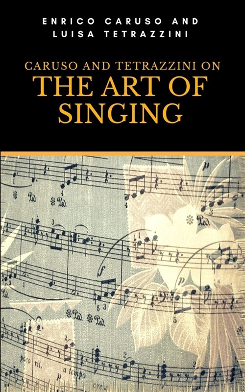 Caruso and Tetrazzini on the Art of Singing (Paperback)