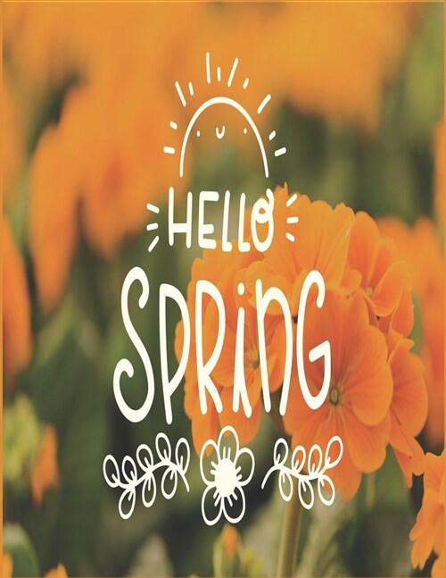 Hello Spring: An Easy and Simple Coloring Book for Adults of Spring with Flowers, Butterflies, Country Scenes, Designs, ... (Easy Co (Paperback)