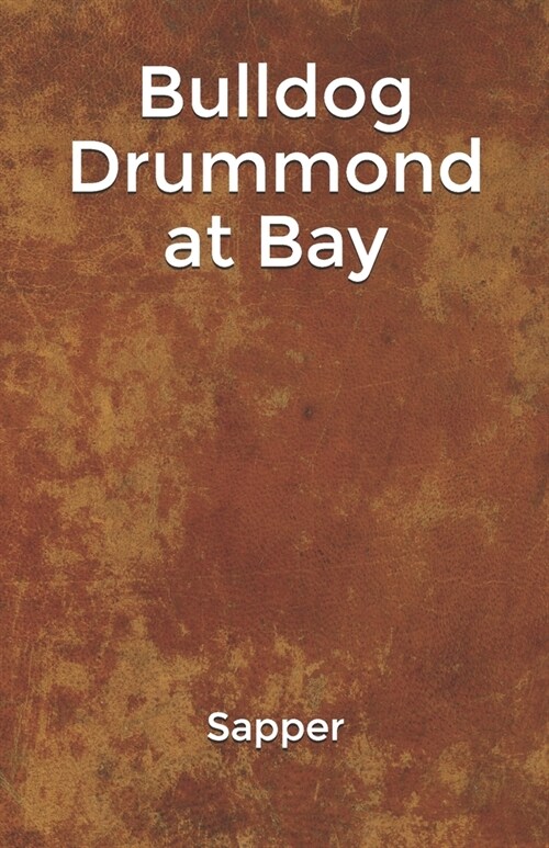 Bulldog Drummond at Bay (Paperback)